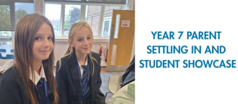 YEAR 7 PARENT SETTLING IN EVENING AND STUDENT SHOWCASE
